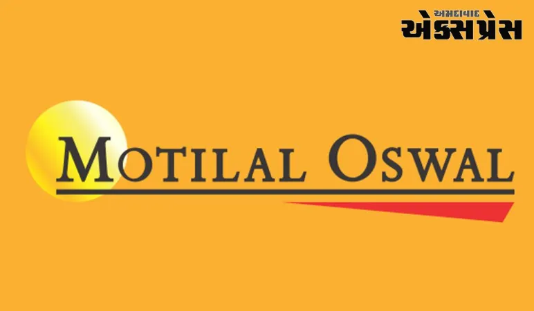 મોતીલાલ ઓસવાલે તેમના કાર્યક્ષેત્રનો વિસ્તાર કરે છે; અમદાવાદ, ગુજરાતમાં ત્રીજા ટાવરની જાહેરાત  કરી