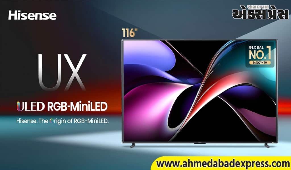 આરજીબી-મિનીએલઈડીના ફાઉન્ડર હાઈસેન્સે ભારતમાં UX ULED  સીરિઝ રજૂ કરી